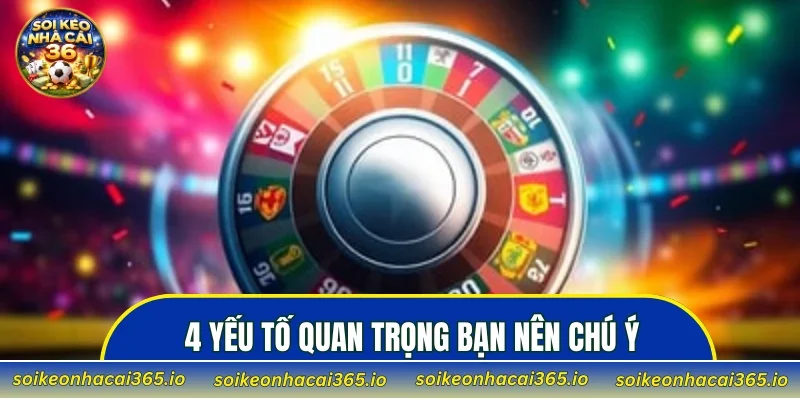 4 yếu tố quan trọng bạn nên chú ý