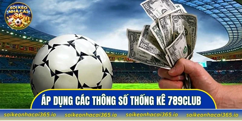 Áp dụng các thông số thống kê để dễ thắng