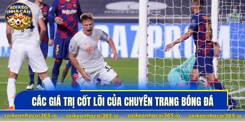 Các giá trị cốt lõi của chuyên trang bóng đá
