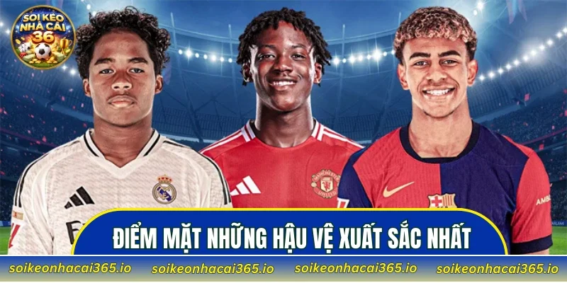 Điểm mặt những hậu vệ xuất sắc nhất hiện nay