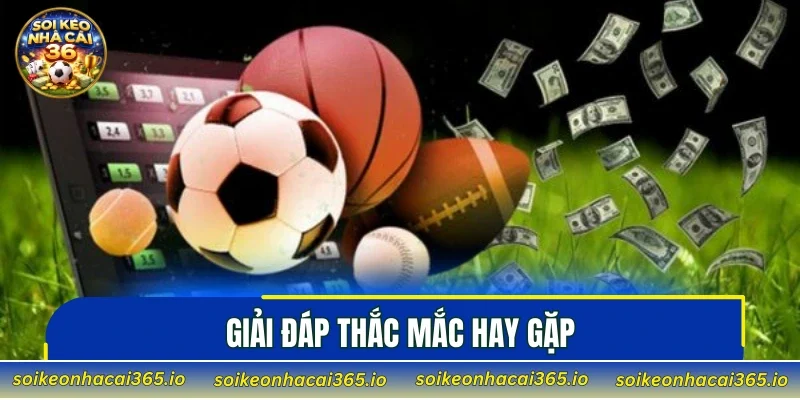 Giải đáp thắc mắc hay gặp