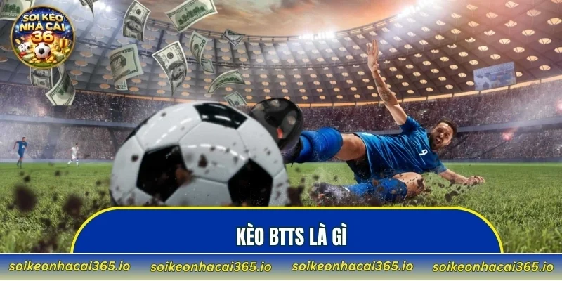 kèo BTTS là gì