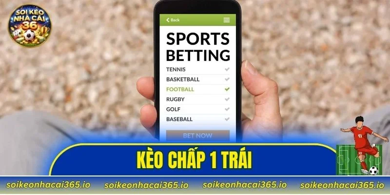 kèo chấp 1 trái
