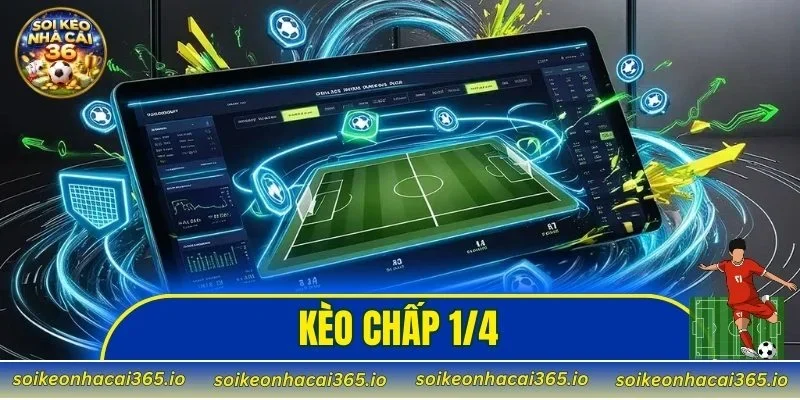 Kèo Chấp 1/4