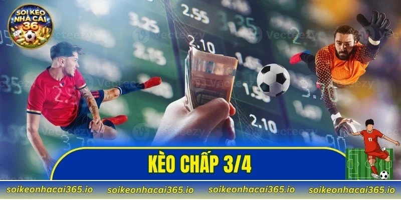 kèo chấp 3/4