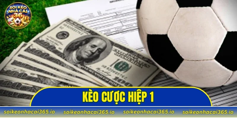 kèo cược hiệp 1