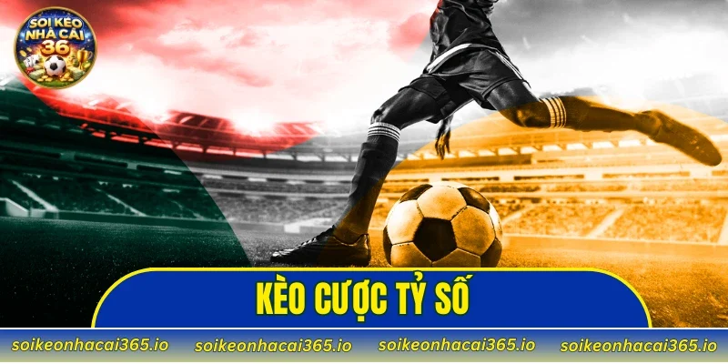 kèo cược tỷ số
