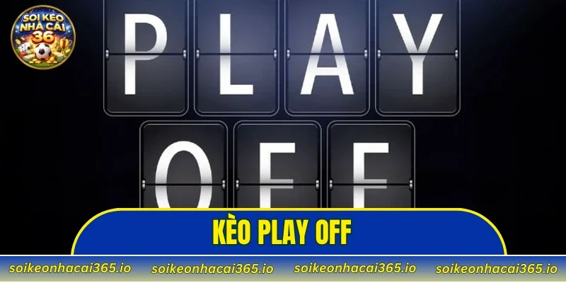 kèo play off