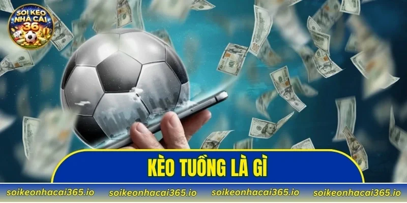 kèo tuồng là gì