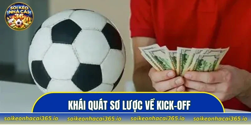 Khái quát sơ lược về Kick-off