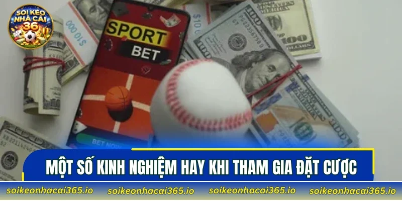 Một số kinh nghiệm hay khi tham gia đặt cược