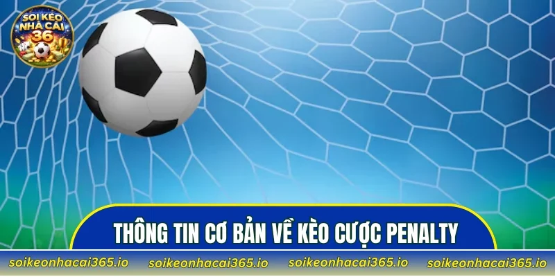Một vài thông tin cơ bản về kèo cược Penalty