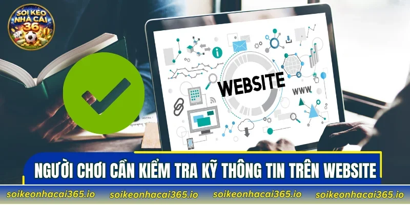 Người chơi cần kiểm tra kỹ thông tin trên website