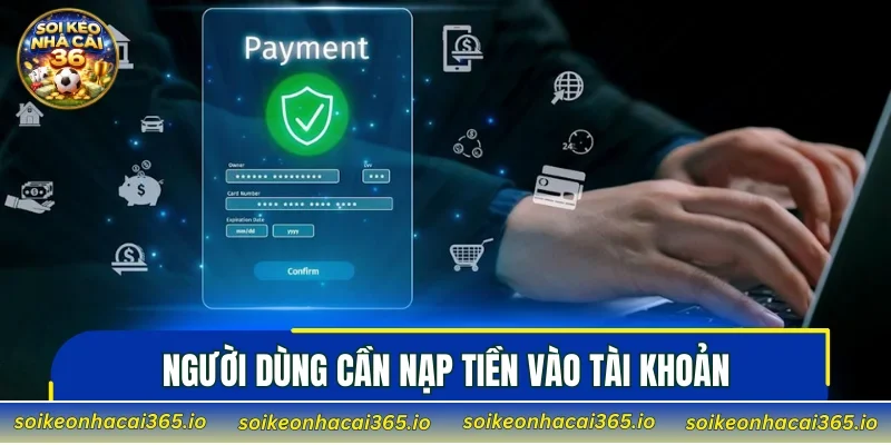 Người dùng cần nạp tiền vào tài khoản