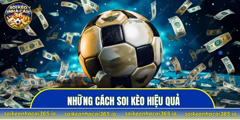 Những cách soi kèo hiệu quả được nhiều chuyên gia áp dụng