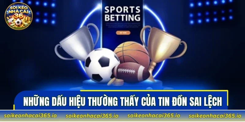 Những dấu hiệu thường thấy của tin đồn sai lệch