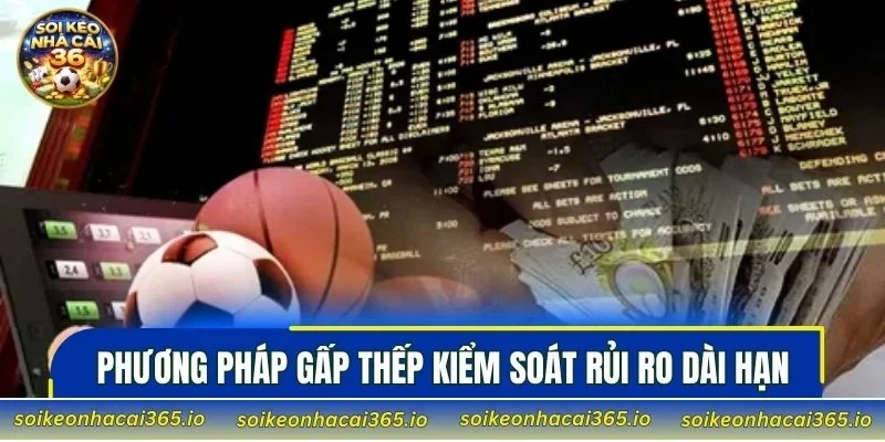 Phương pháp gấp thếp kiểm soát rủi ro dài hạn