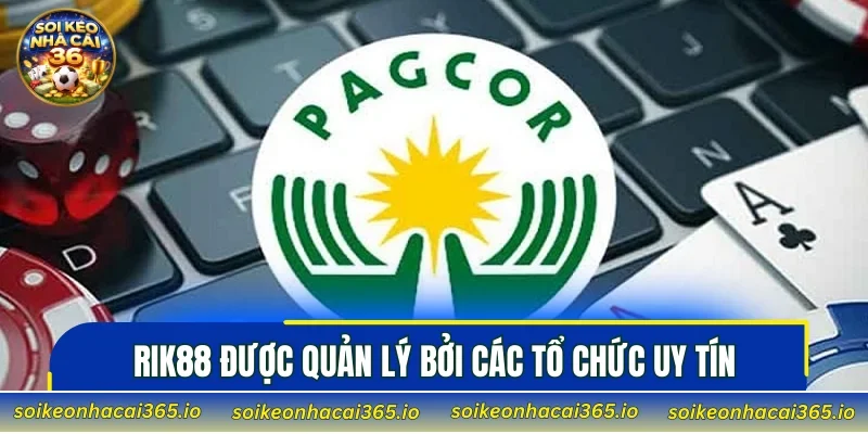 RIK88 được quản lý bởi các tổ chức uy tín