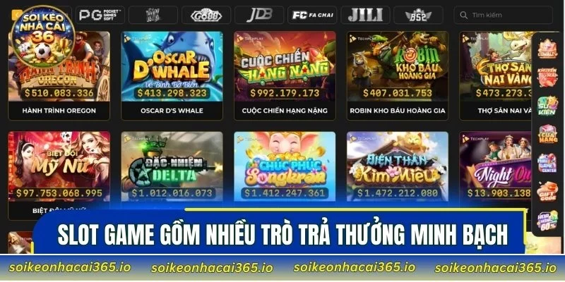 Sảnh slot game gồm nhiều trò nổ hũ trả thưởng minh bạch