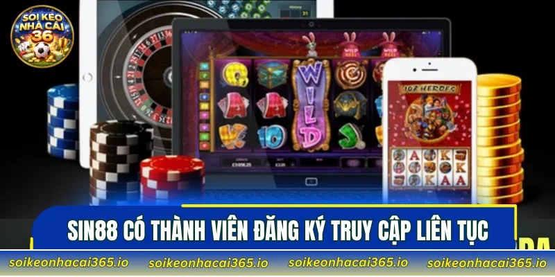 SIN88 có thành viên đăng ký truy cập liên tục