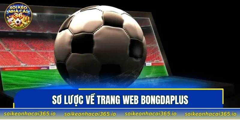 Sơ lược về trang web bongdaplus