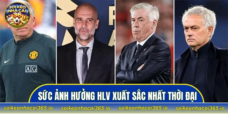Sức ảnh hưởng HLV xuất sắc nhất mọi thời đại đối với trực tuyến