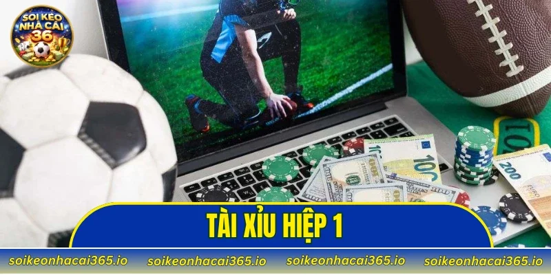 Tài xỉu hiệp 1
