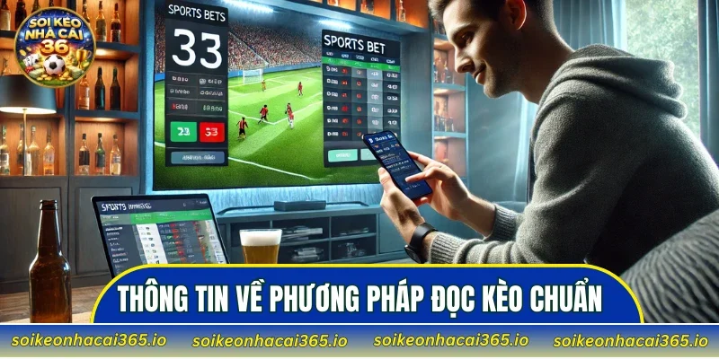Thông tin về phương pháp đọc kèo chuẩn nhất