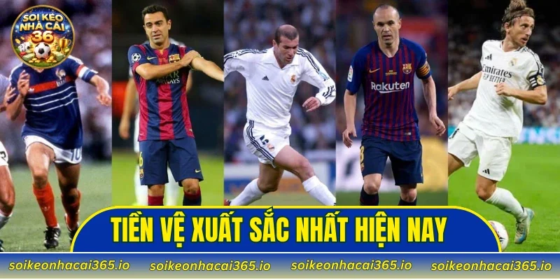 Tiền Vệ Xuất Sắc Nhất Hiện Nay