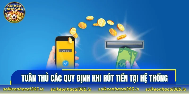 Tuân thủ các quy định khi rút tiền tại hệ thống