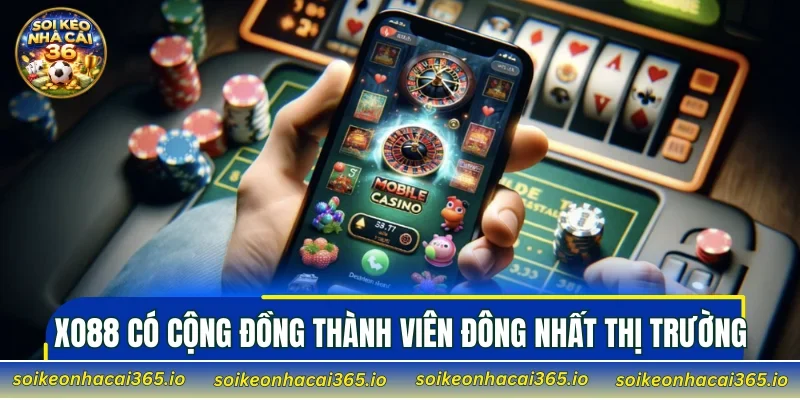 XO88 có cộng đồng thành viên đông nhất thị trường