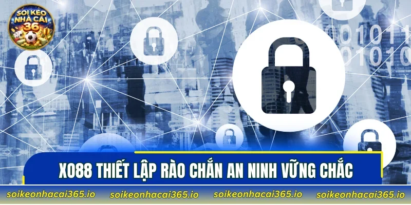 XO88 thiết lập rào chắn an ninh vững chắc