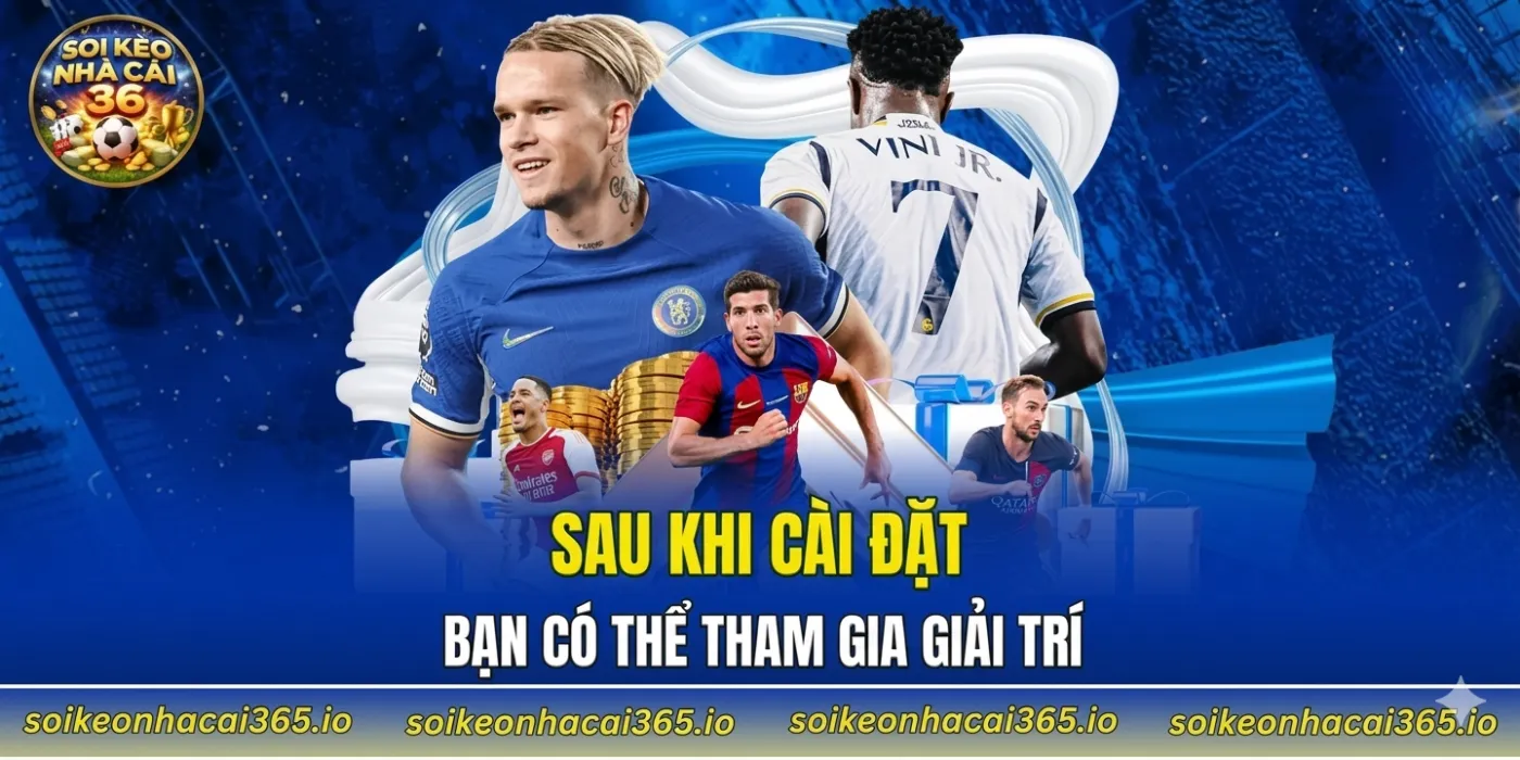 Sau khi cài đặt, bạn có thể tham gia giải trí